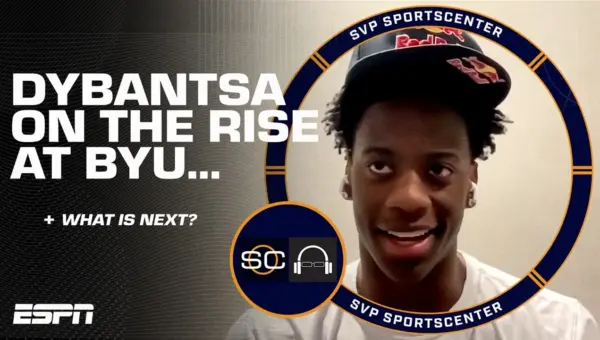 BYU’s Dybantsa: Big 12 Gauntlet Prepares Us for March Madness