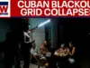 Cuba’s Power Grid Collapses Amid Economic Crisis