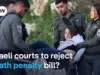Israel’s Death Penalty Bill Sparks Outrage, Faces Legal Challenge