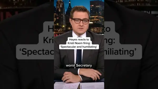 Noem Ousted: Hayes Calls DHS Tenure ‘Spectacular and Humiliating’