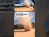 Dust Devil Disrupts NC Baseball Game, Sends Players Scrambling