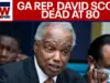 Georgia Congressman David Scott Dies At 80 After Long Career