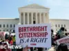 Justices Skeptical of Trump’s Birthright Citizenship Order
