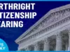 SCOTUS Weighs Birthright Citizenship, Iran Seeks Truce