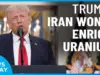 Trump Forces Iran to Yield Enriched Uranium