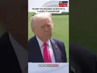 Trump Promises Answers on Missing Nuclear Scientists Within a Week