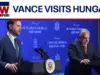 VP Vance Praises Hungary’s Orban, Boosts US-Hungary Ties