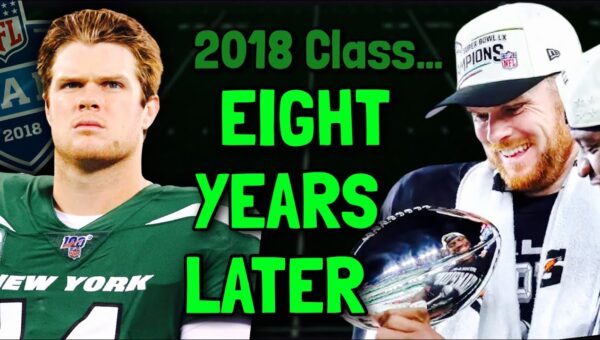 2018 QB Class: 8 Years Later – A Draft Redefined