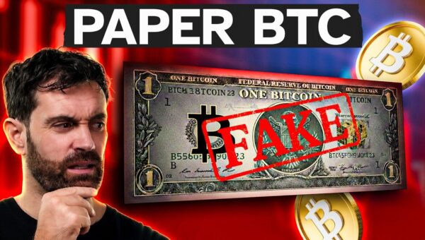 Paper Bitcoin: Is Your Digital Gold Real?